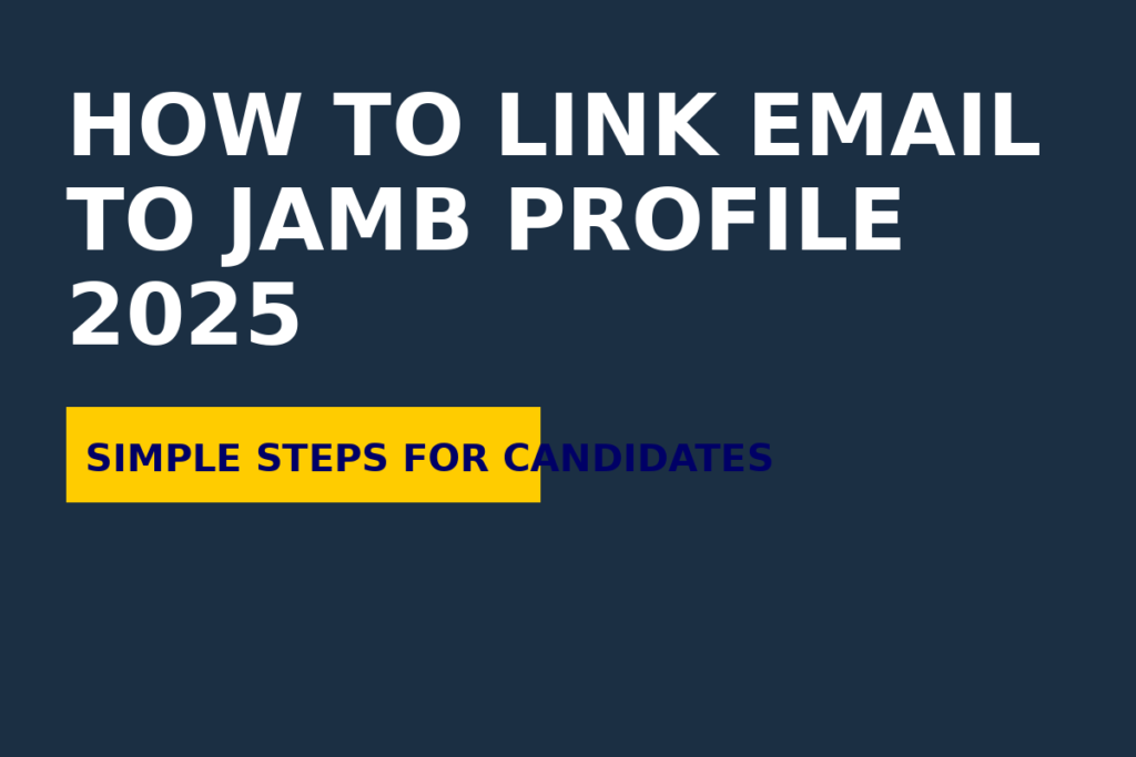 How to Link Email to JAMB Profile 2025: Simple Steps for Candidates