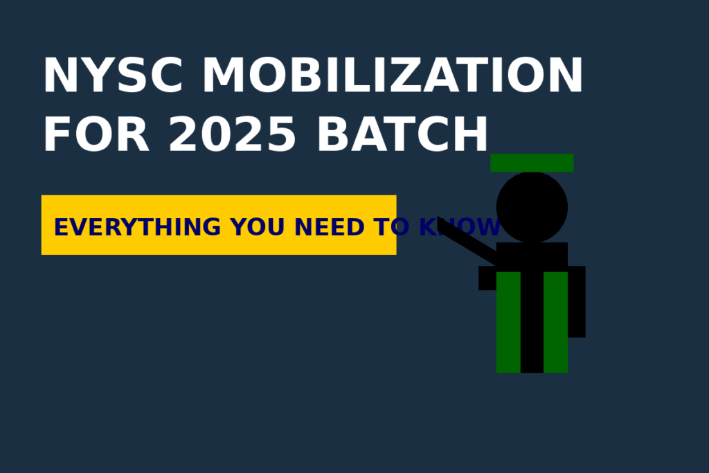 NYSC Mobilization for 2025 Batch: Everything You Need to Know